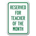 Signmission Reserved For Teacher Of The Month 12inx18in Heavy Gauges, A-1218 School Parking Only - R T M A-1218 School Parking Only - R T M